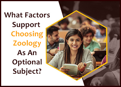 What Factors Support Choosing Zoology As An Optional Subject?