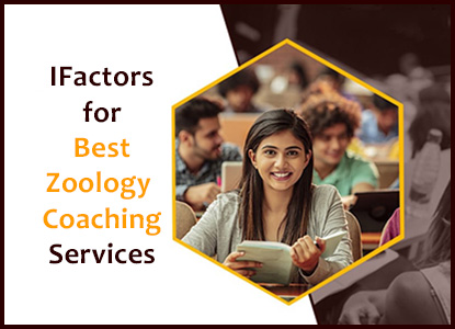 Factors for Best Zoology Coaching Services.