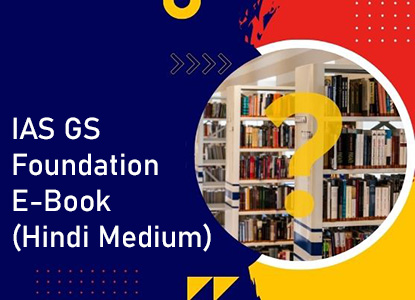 IAS General Studies Foundation E-Book Delhi