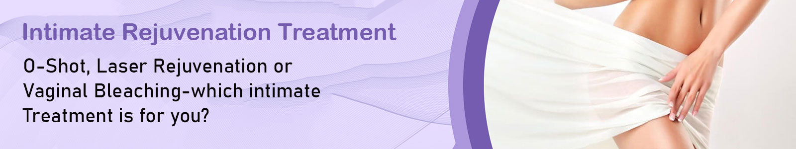 Intimate Rejuvenation Treatment