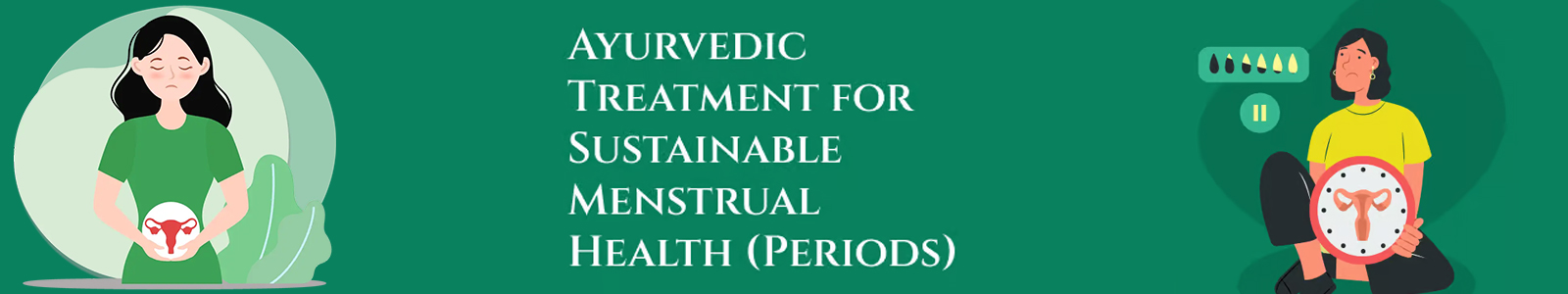 Ayurvedic Menstrual Disorders