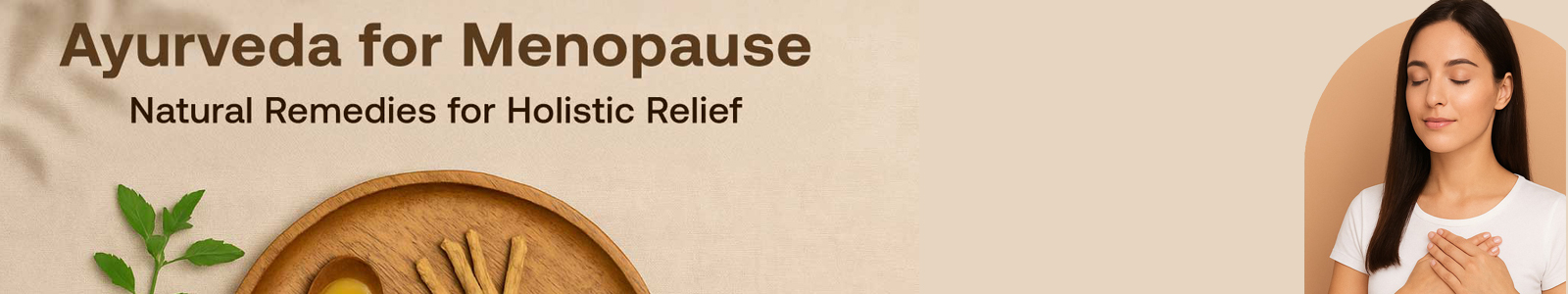Ayurvedic Menopause Care