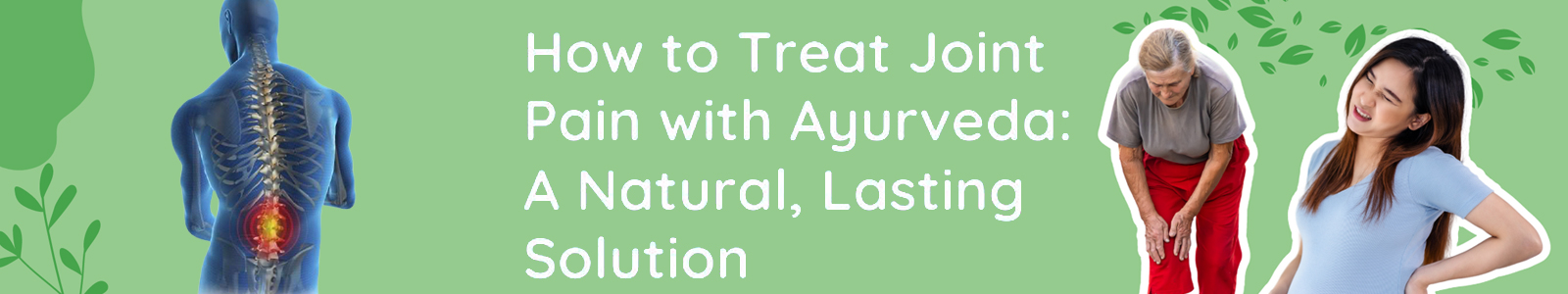 Ayurvedic Joint, Muscle & Pain Management