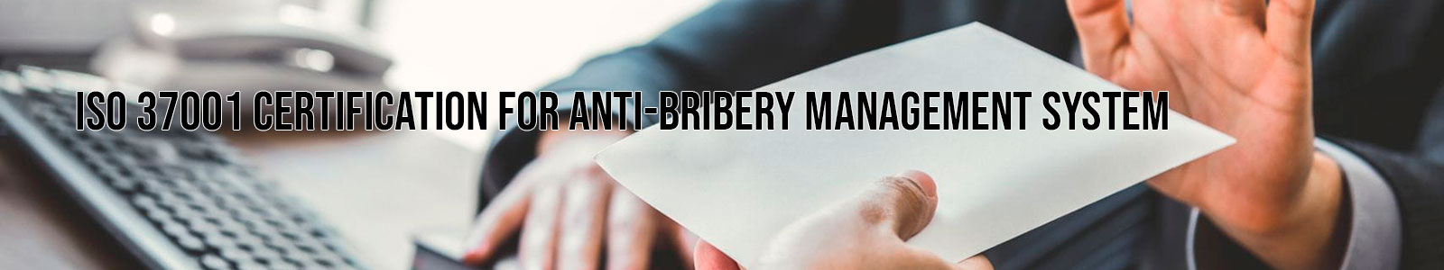 ISO 37001 Certification for Anti-Bribery Management System
