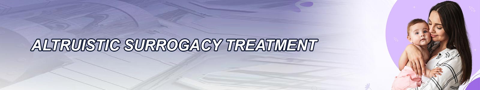 Altruistic Surrogacy Treatment Supplier in India
