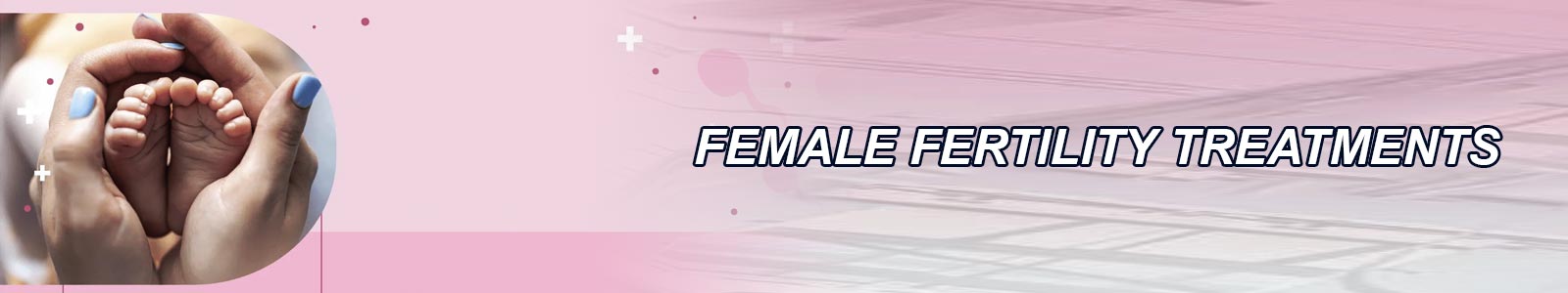 Female Fertility Treatments Supplier in India