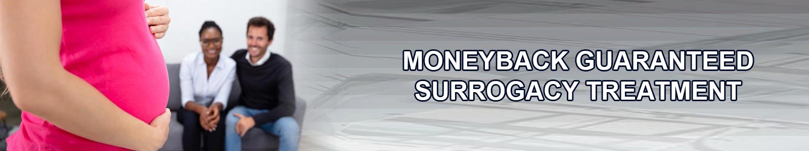 Moneyback Guaranteed Surrogacy Treatment in India